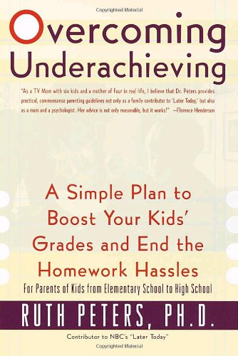Overcoming Underachieving A Simple Plan to Boost Your Kids' Grades and End the Homework Hassles  2000 9780767904582 Front Cover
