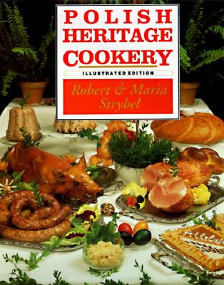 Polish Heritage Cookery  2nd 9780781805582 Front Cover
