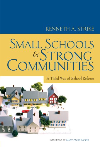 Small Schools and Strong Communities A Third Way of School Reform  2010 9780807750582 Front Cover