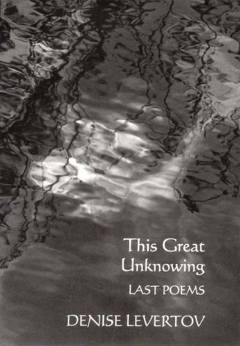 This Great Unknowing Last Poems  1999 9780811214582 Front Cover