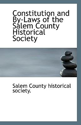 Constitution and by-Laws of the Salem County Historical Society N/A 9781113403582 Front Cover