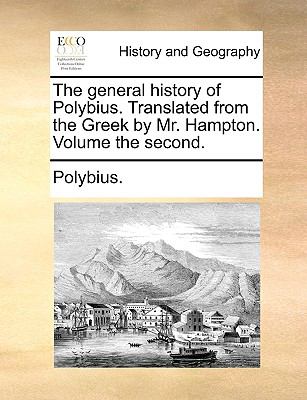 General History of Polybius Translated from the Greek by Mr Hampton N/A 9781140980582 Front Cover