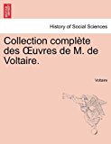 Collection Complï¿½te des Uvres de M de Voltaire  N/A 9781241238582 Front Cover