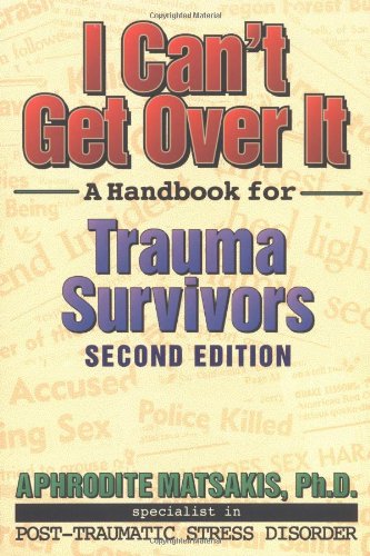 I Can't Get over It A Handbook for Trauma Survivors 2nd 1996 (Revised) 9781572240582 Front Cover