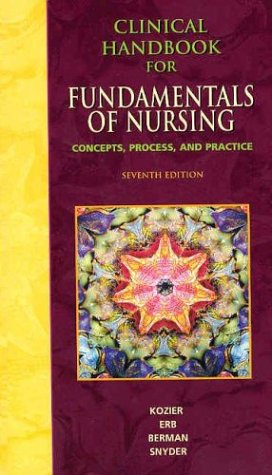Clinical Handbook for Fundamentals of Nursing Concepts, Procedure and Practice 7th 2004 9780131128583 Front Cover