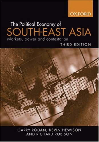 Political Economy of South-East Asia Markets, Power and Contestation 3rd 2006 (Revised) 9780195517583 Front Cover