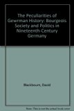 Peculiarities of Gewrman History Bourgeois Society and Politics in Nineteenth-Century Germany  1984 9780198730583 Front Cover