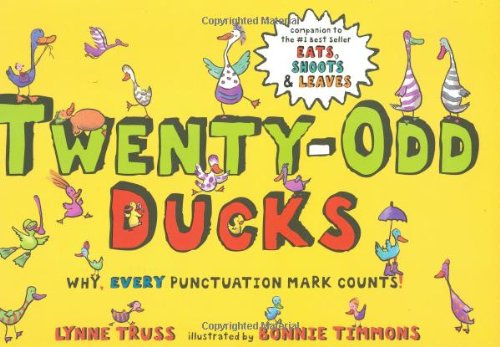 Twenty-Odd Ducks Why, Every Punctuation Mark Counts!  2008 9780399250583 Front Cover