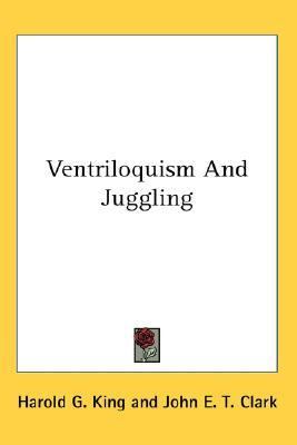 Ventriloquism and Juggling N/A 9780548133583 Front Cover