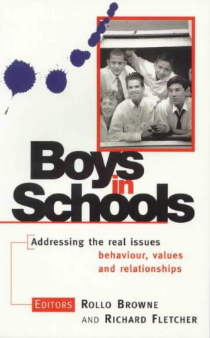 Boys in Schools: Addressing the Real Issues-Behavior, Values and Relationships  2003 9780646239583 Front Cover