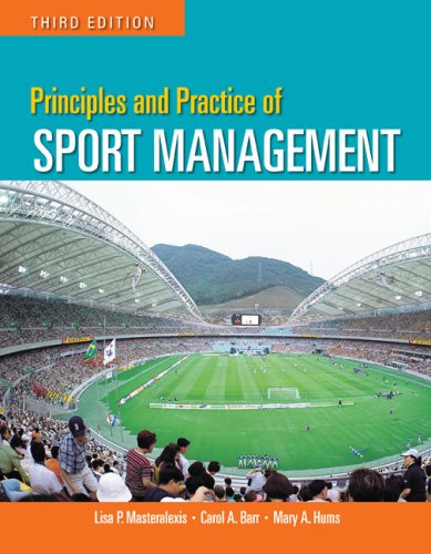 Principles and Practice of Sport Management  3rd 2009 (Revised) 9780763749583 Front Cover