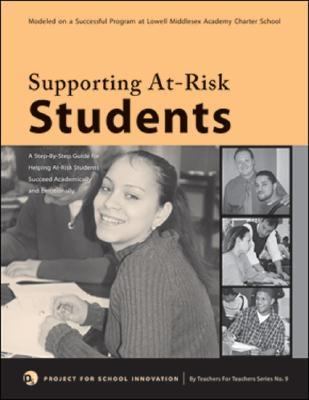 Supporting at-Risk Students : A Guidebook to help at-Risk High School Students Succeed Academically and Emotionally  2003 9780971649583 Front Cover