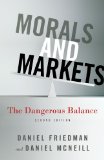 Morals and Markets The Dangerous Balance 2nd 2013 (Revised) 9781137282583 Front Cover
