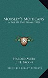 Mobsley's Mohicans A Tale of Two Terms (1902) N/A 9781165030583 Front Cover
