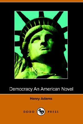 Democracy An American Novel N/A 9781406504583 Front Cover