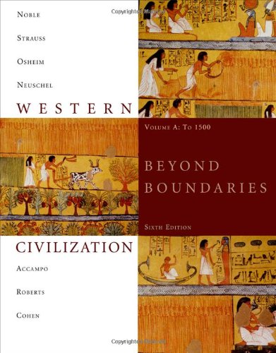 Western Civilization : Beyond Boundaries, Volume a: To 1500  6th 2011 (Revised) 9781424069583 Front Cover