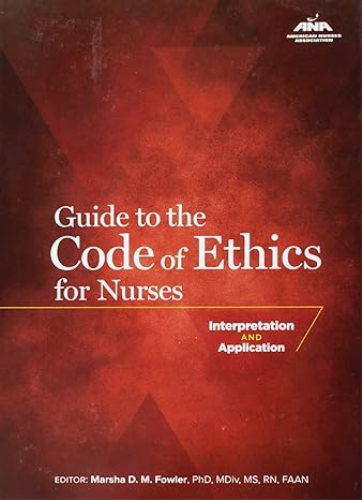 Guide to the Code of Ethics for Nurses Interpretation and Application 1st 2008 9781558102583 Front Cover