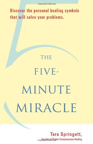 Five-Minute Miracle Discover the Personal Healing Symbols that Will Solve Your Problems N/A 9781578634583 Front Cover