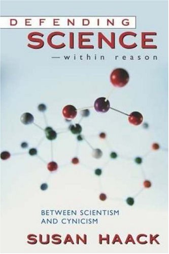 Defending Science-Within Reason Between Scientism and Cynicism  2006 9781591024583 Front Cover