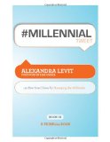 #Millennialtweet 140 Bite-sized Ideas for Managing the Millennials N/A 9781607730583 Front Cover