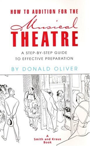 How to Audition for the Musical Theatre : A Step-by-Step Guide to Effective Preparation 2nd 1995 9781880399583 Front Cover