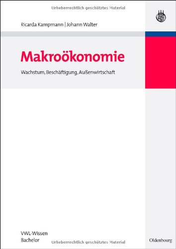 Makroökonomie: Wachstum, Beschäftigung, Außenwirtschaft  2010 9783486591583 Front Cover