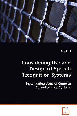 Considering Use and Design of Speech Recognition Systems   2008 9783639067583 Front Cover