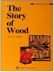 The Story of Wood:   2007 9787119044583 Front Cover