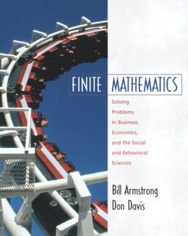 Finite Mathematics Solving Problems in Business, Economics, and the Social and Behavioral Sciences  2003 9780130199584 Front Cover