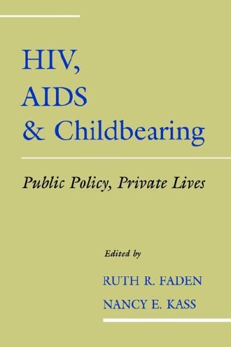 HIV, AIDS and Childbearing Public Policy, Private Lives  1996 9780195099584 Front Cover