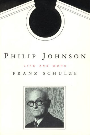 Philip Johnson Life and Work  1996 9780226740584 Front Cover