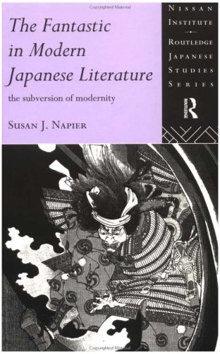 Fantastic in Modern Japanese Literature The Subversion of Modernity  1996 9780415124584 Front Cover