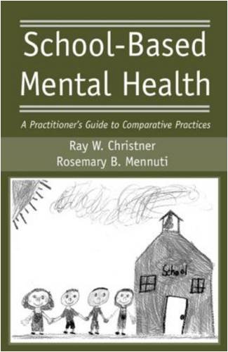 School-Based Mental Health A Practitioner's Guide to Comparative Practices  2009 9780415955584 Front Cover