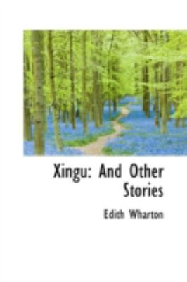 Xingu : And Other Stories  2008 9780559451584 Front Cover