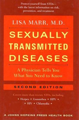 Sexually Transmitted Diseases A Physician Tells You What You Need to Know 2nd 2007 9780801886584 Front Cover