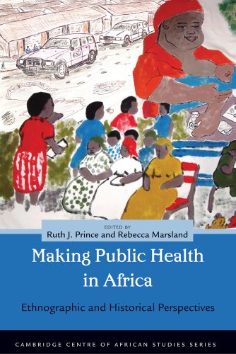 Making and Unmaking Public Health in Africa Ethnographic and Historical Perspectives  2013 9780821420584 Front Cover