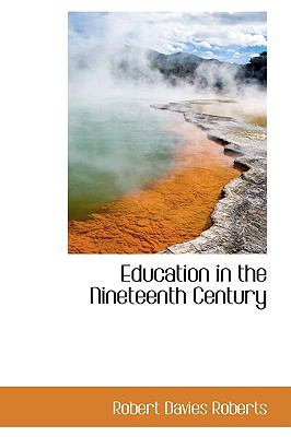 Education in the Nineteenth Century  2009 9781103570584 Front Cover