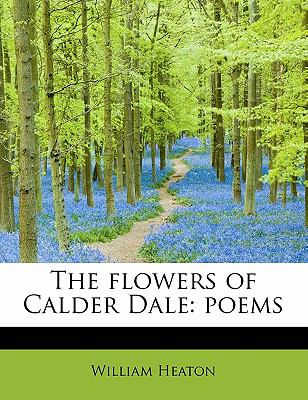 Flowers of Calder Dale Poems N/A 9781115757584 Front Cover