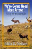 We're Gonna Need More Arrows! N/A 9781441553584 Front Cover