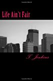 Life Ain't Fair  N/A 9781478283584 Front Cover