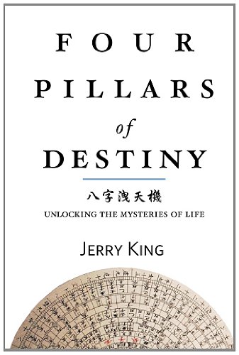 Four Pillars of Destiny: Unlocking the Mysteries of Life  N/A 9781479202584 Front Cover
