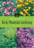 How to Get Started in Rocky Mountain Gardening   2005 9781591861584 Front Cover