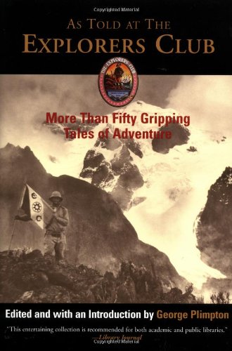 As Told at the Explorers Club More Than Fifty Gripping Tales of Adventure N/A 9781592286584 Front Cover
