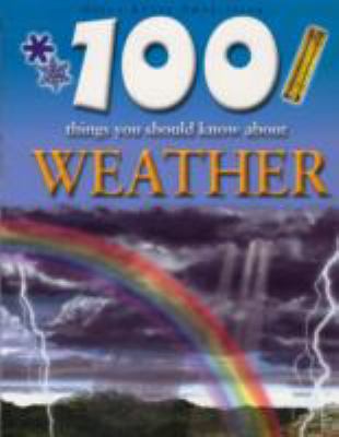100 Things You Should Know About Weather (100 Things You Should Know Abt) N/A 9781842363584 Front Cover