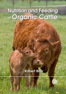 Nutrition and Feeding of Organic Cattle   2011 9781845937584 Front Cover