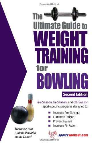 Ultimate Guide to Weight Training for Bowling  2nd 2008 (Revised) 9781932549584 Front Cover