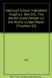 World under the Water Below Level 3rd 9780153230585 Front Cover