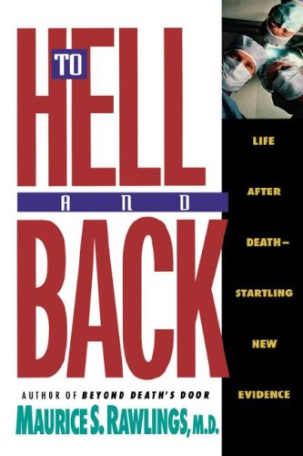 To Hell and Back Life after Death-Startling New Evidence  1993 9780840767585 Front Cover