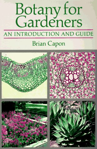 Botany for Gardeners : An Introduction and Guide 1st 1990 9780881922585 Front Cover