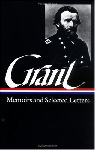 Ulysses S. Grant Memoirs and Selected Letters (LOA #50) N/A 9780940450585 Front Cover